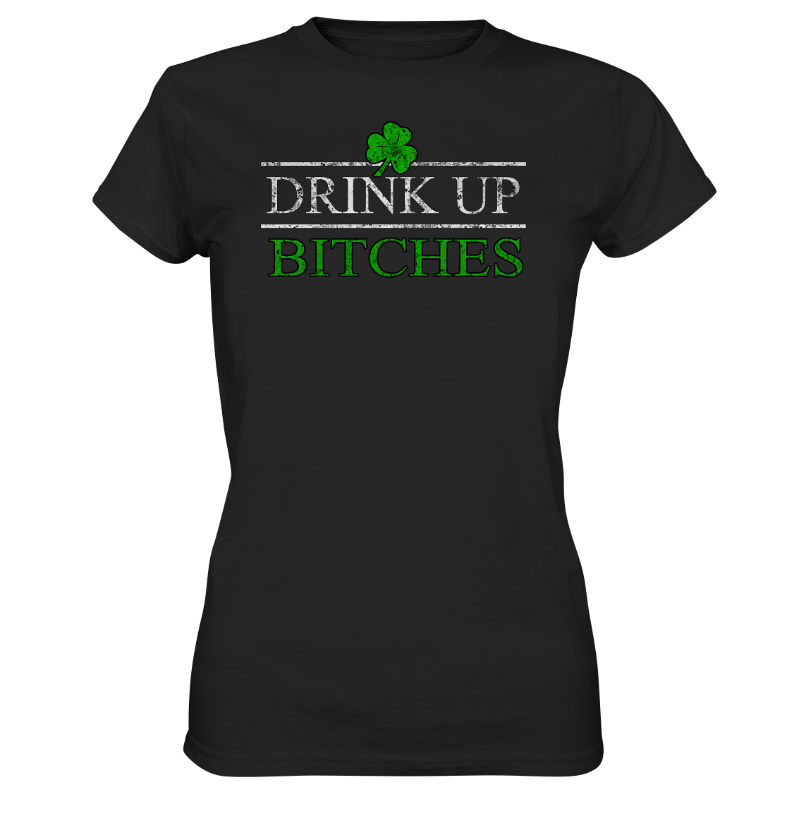 Drink Up "Bitches" - Ladies Premium Shirt