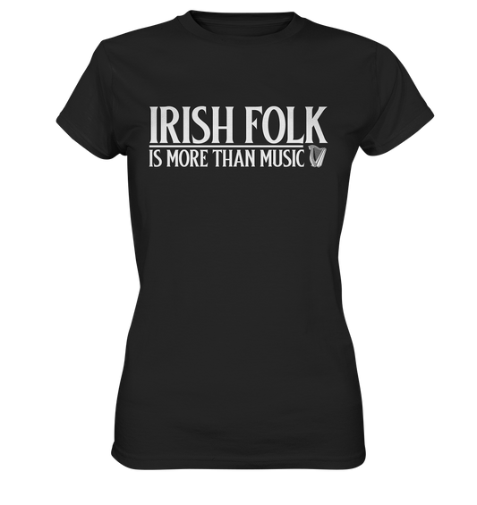 Irish Folk "Is More Than Music" - Ladies Premium Shirt