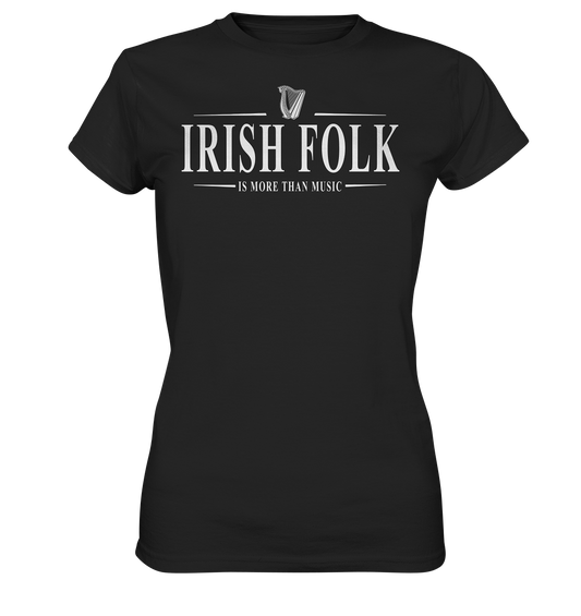 Irish Folk "Is More Than Music" - Ladies Premium Shirt