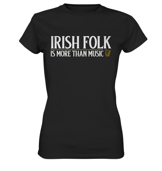 Irish Folk "Is More Than Music" - Ladies Premium Shirt