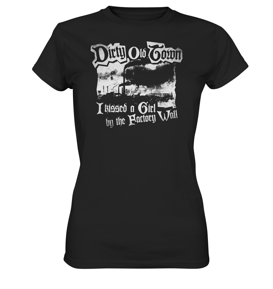 "Dirty Old Town" - Ladies Premium Shirt