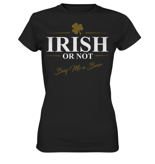 Irish Or Not "Buy Me A Beer" - Ladies Premium Shirt