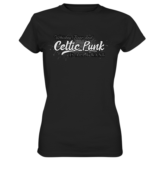 Whiskey, Beer And Celtic Punk "Is All I Want" - Ladies Premium Shirt