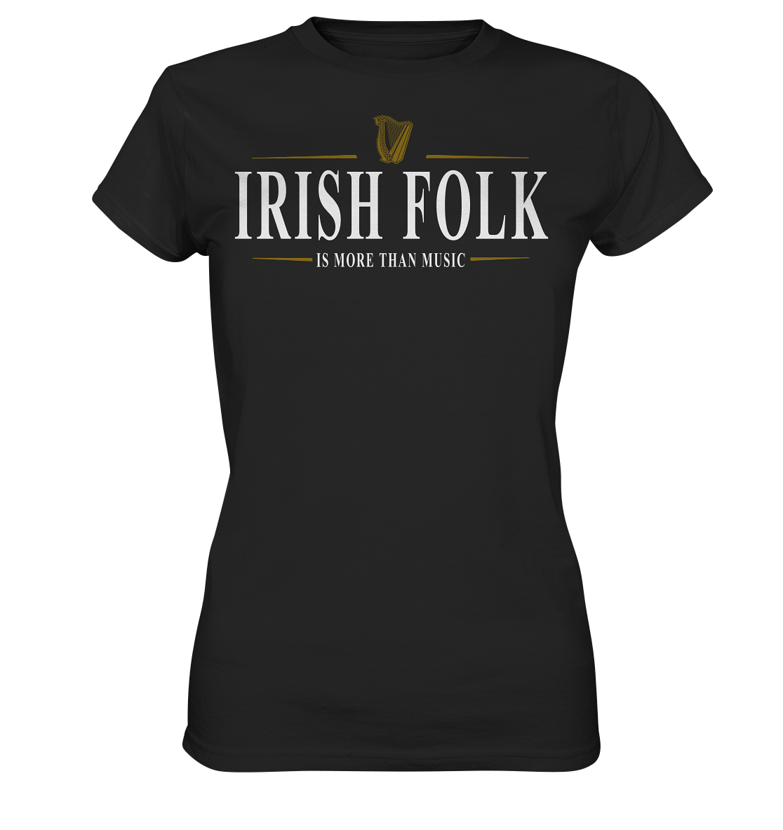 Irish Folk "Is More Than Music" - Ladies Premium Shirt