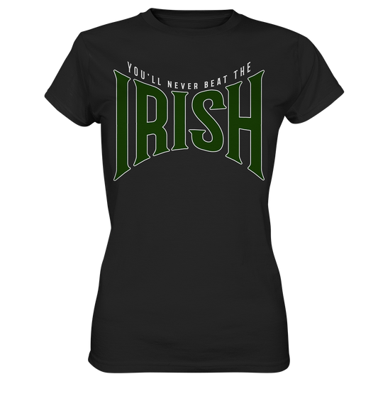 You'll Never Beat The Irish - Ladies Premium Shirt