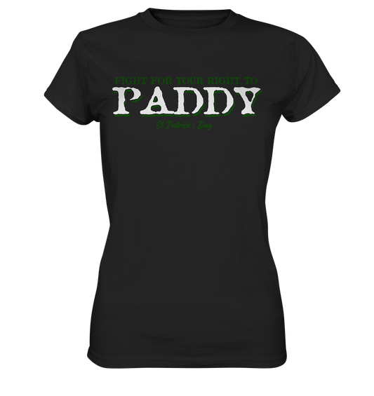 Fight For Your Right To Paddy - Ladies Premium Shirt