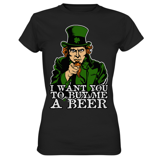 I Want You "To Buy Me A Beer" - Ladies Premium Shirt