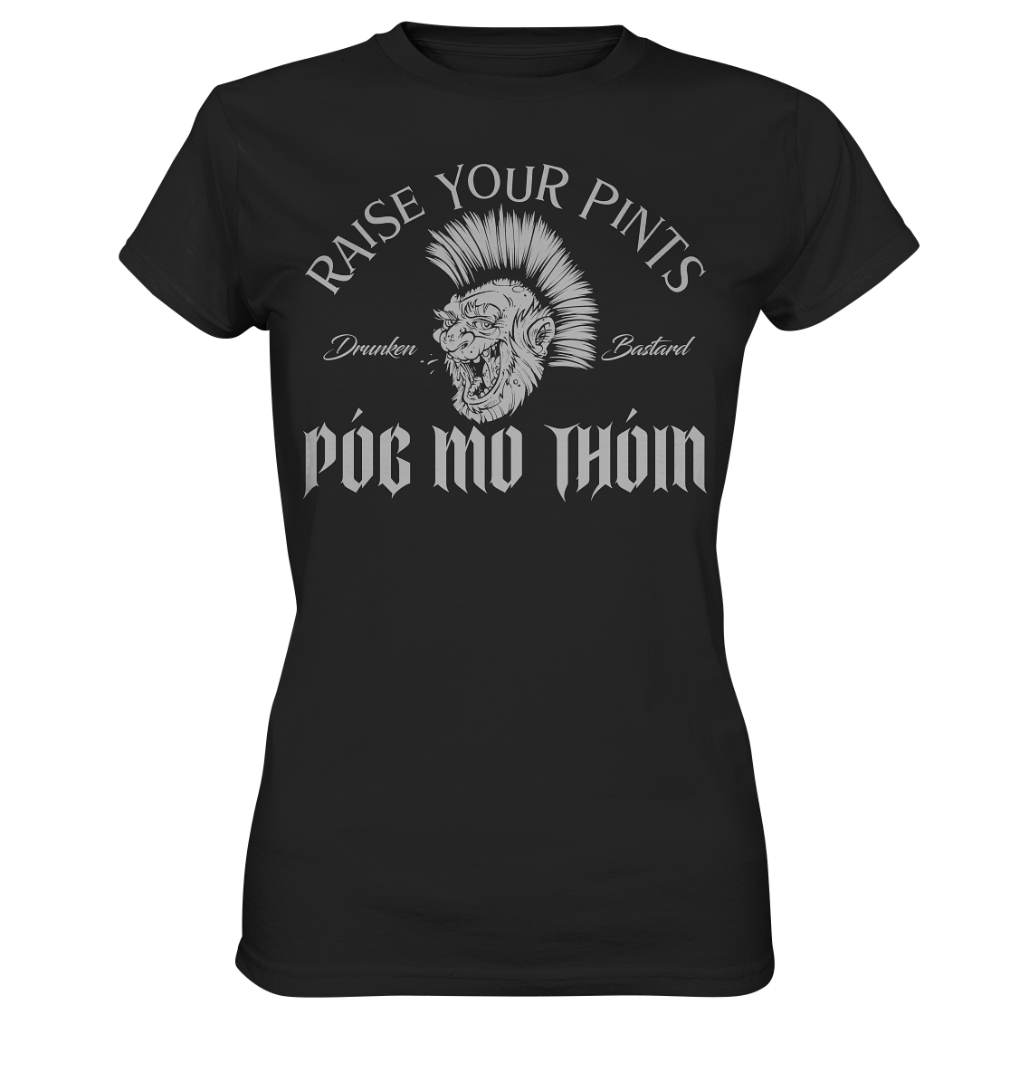 Póg Mo Thóin Streetwear "Drunken Bastard" - Ladies Premium Shirt