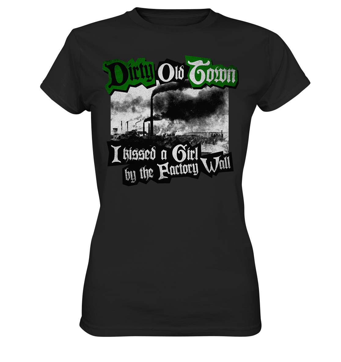 "Dirty Old Town" - Ladies Premium Shirt