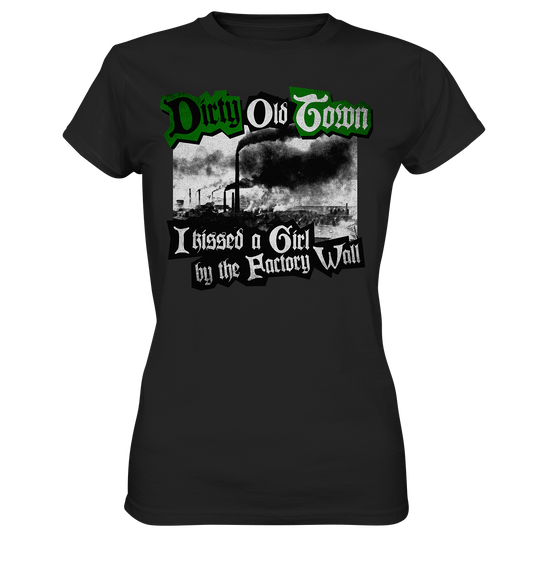 "Dirty Old Town" - Ladies Premium Shirt