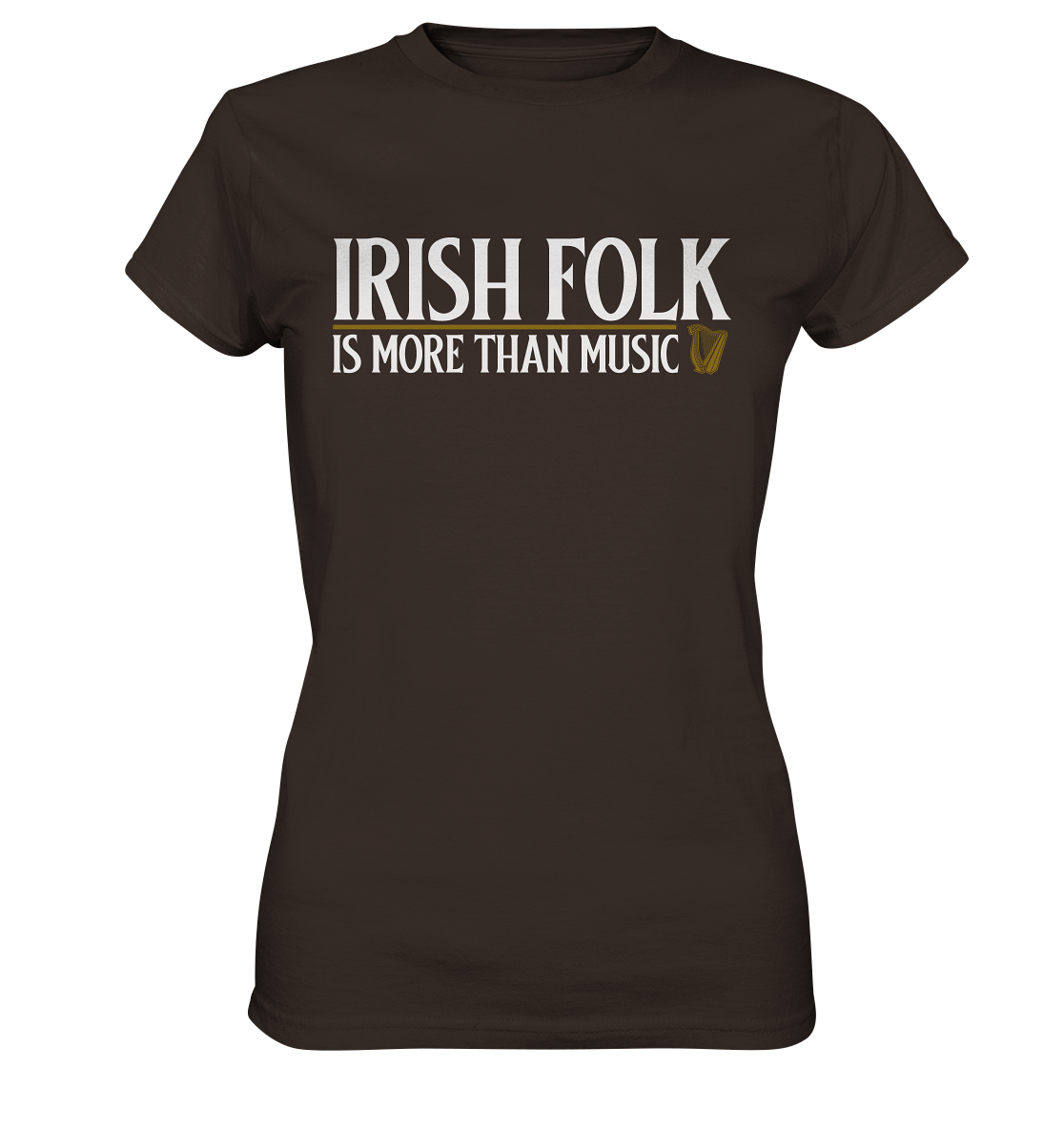 Irish Folk "Is More Than Music" - Ladies Premium Shirt