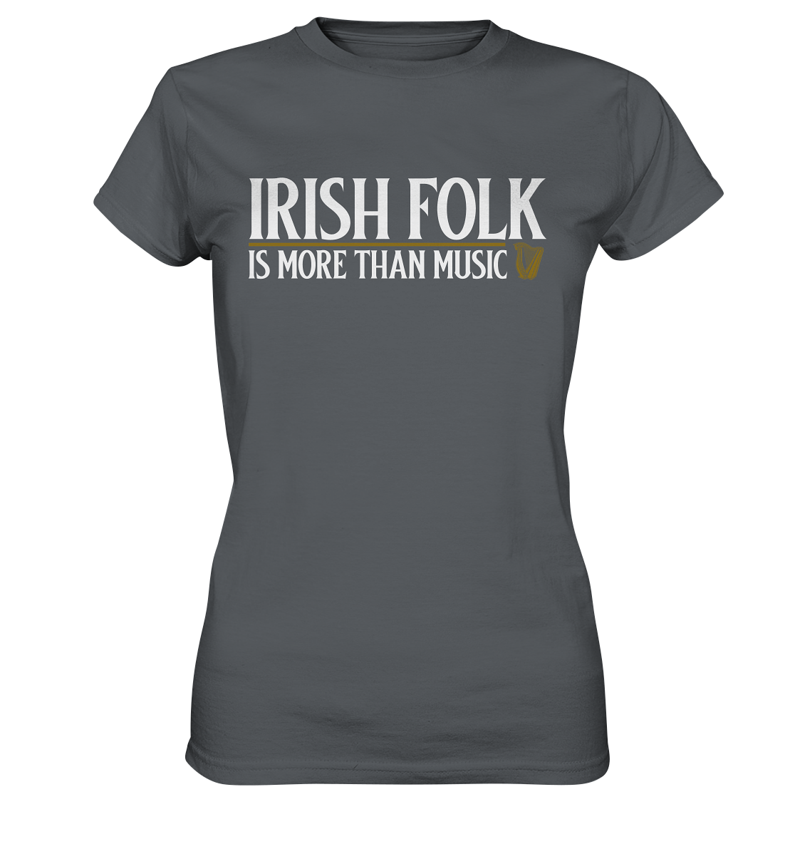 Irish Folk "Is More Than Music" - Ladies Premium Shirt