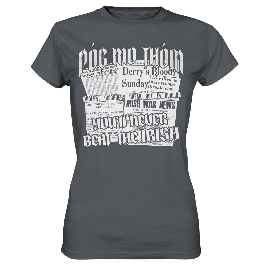 Póg Mo Thóin Streetwear "You'll Never Beat The Irish" - Ladies Premium Shirt