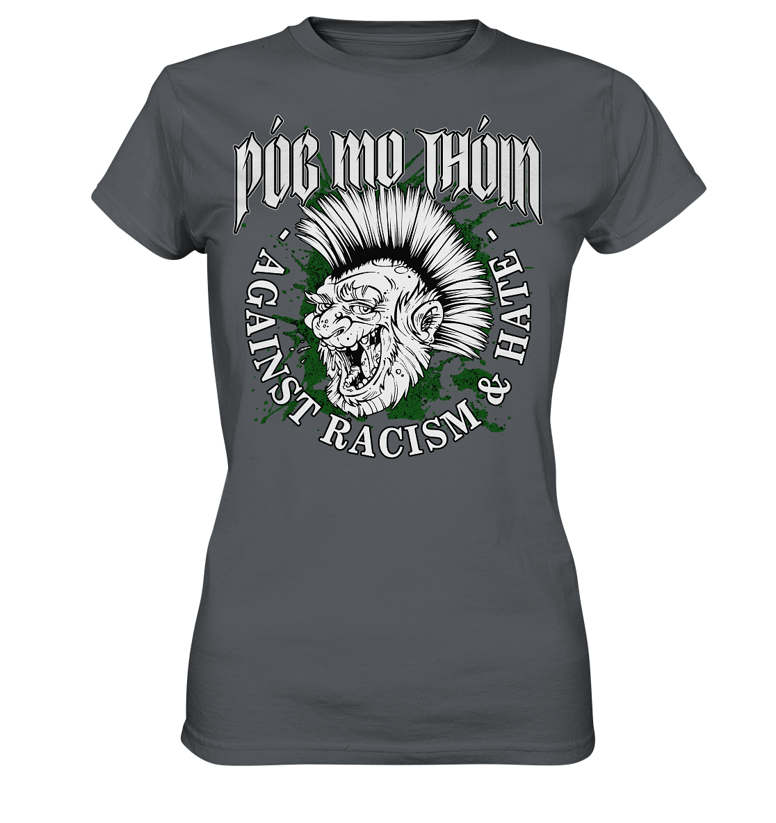 Póg Mo Thóin Streetwear "Against Racism & Hate" - Ladies Premium Shirt