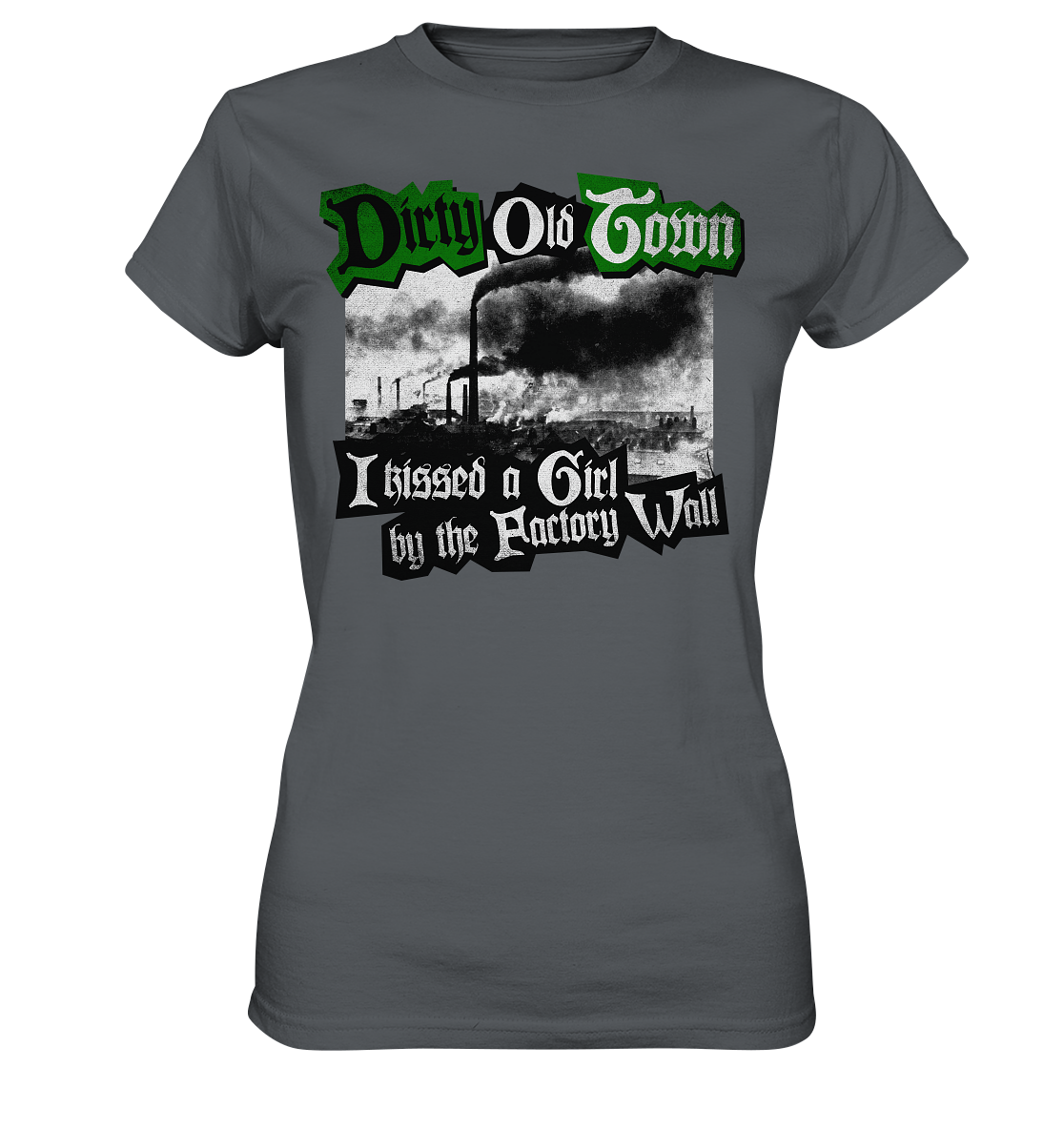 "Dirty Old Town" - Ladies Premium Shirt