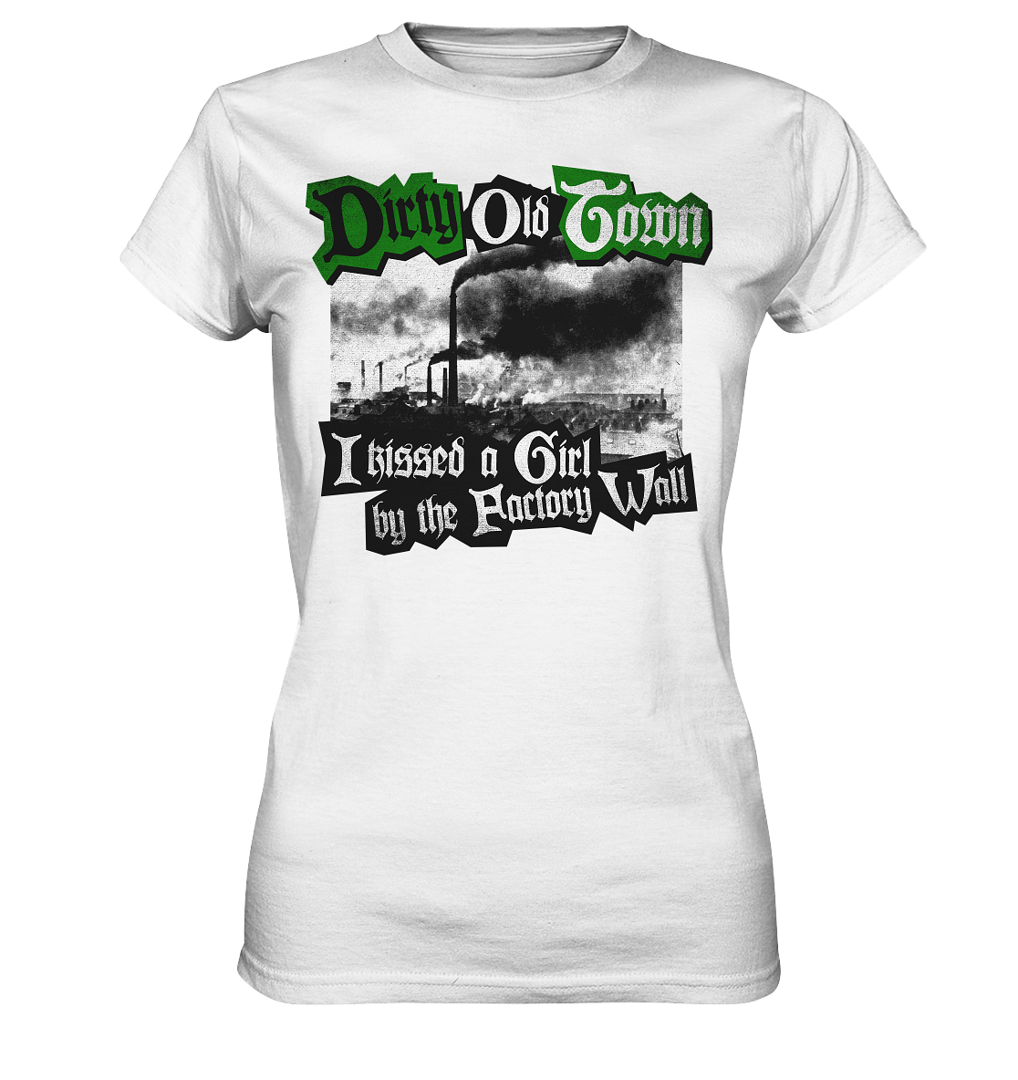 "Dirty Old Town" - Ladies Premium Shirt