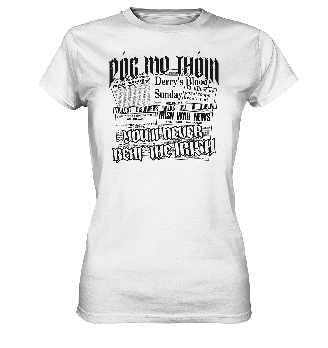 Póg Mo Thóin Streetwear "You'll Never Beat The Irish" - Ladies Premium Shirt