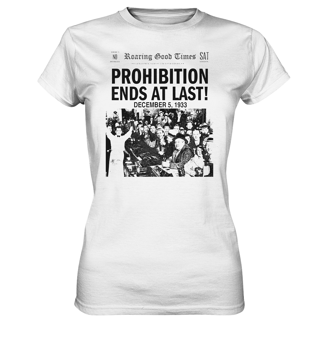 Prohibition Ends At Last! - Ladies Premium Shirt