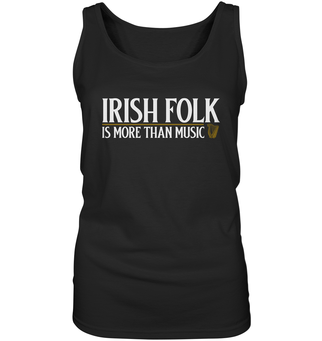 Irish Folk "Is More Than Music" - Ladies Tank-Top