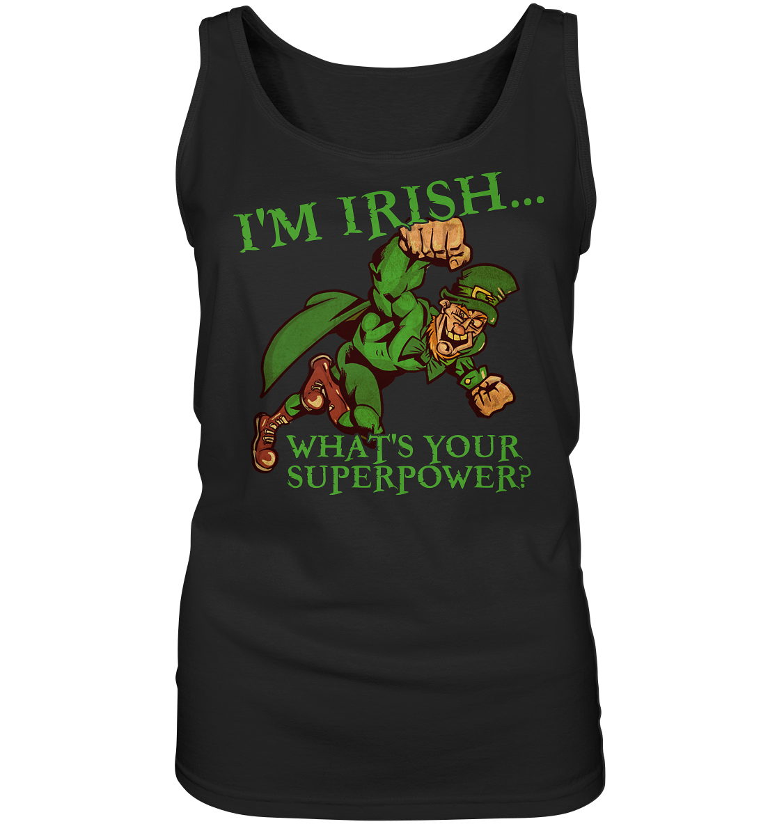 I'm Irish "What's Your Superpower?" - Ladies Tank-Top