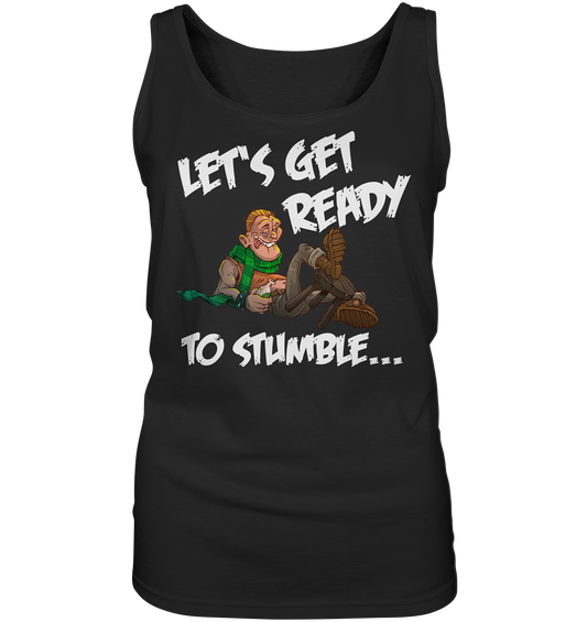 Let's Get Ready To Stumble - Ladies Tank-Top
