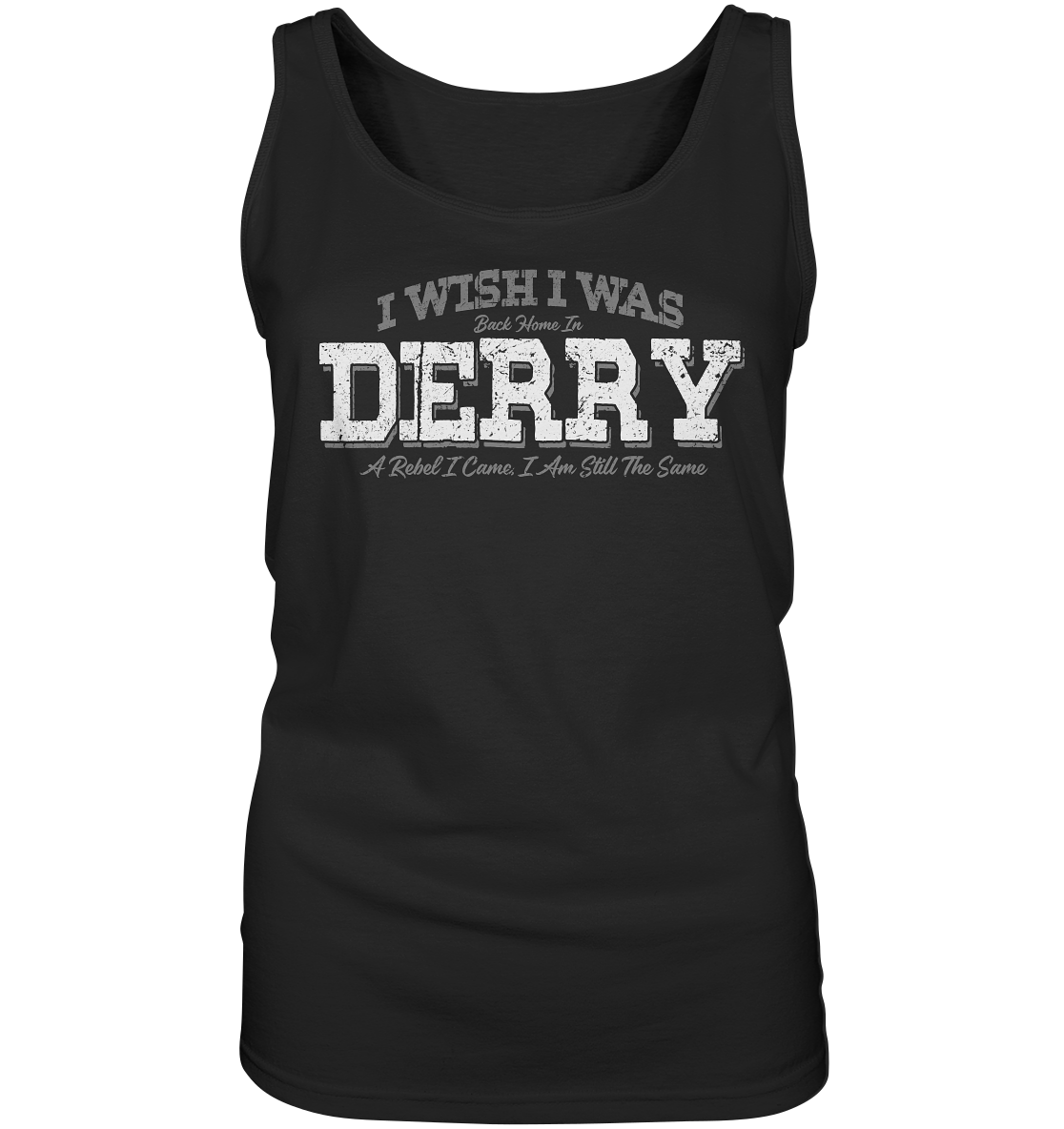 I Wish I Was Back Home In Derry - Ladies Tank-Top