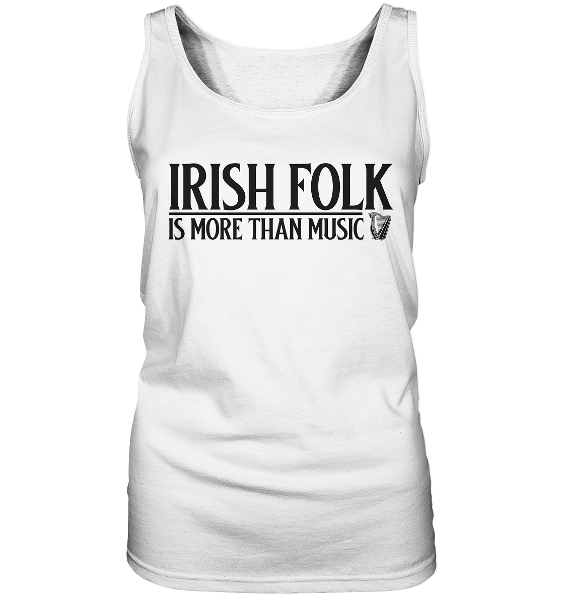 Irish Folk "Is More Than Music" - Ladies Tank-Top