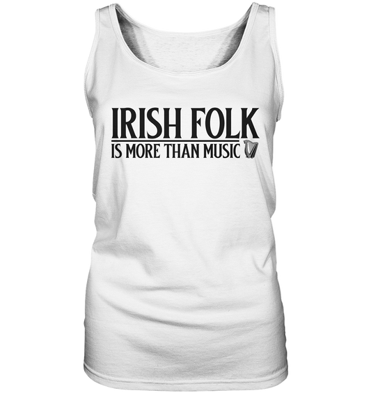 Irish Folk "Is More Than Music" - Ladies Tank-Top