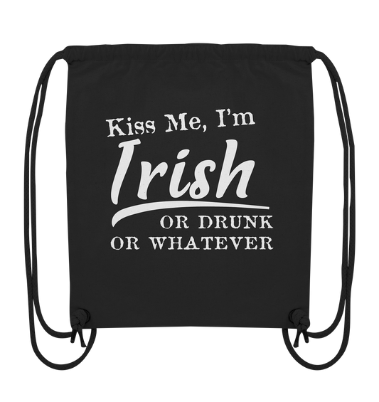 Kiss Me I'm Irish Or Drunk Or Whatever - Organic Gym-Bag