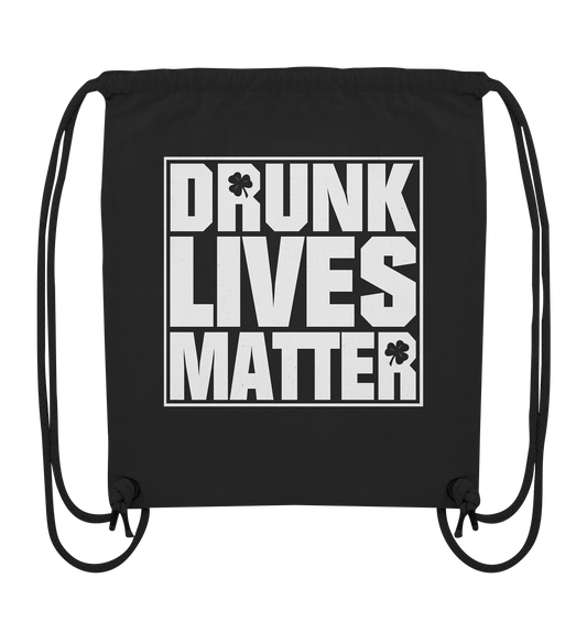 "Drunk Lives Matter" - Organic Gym-Bag