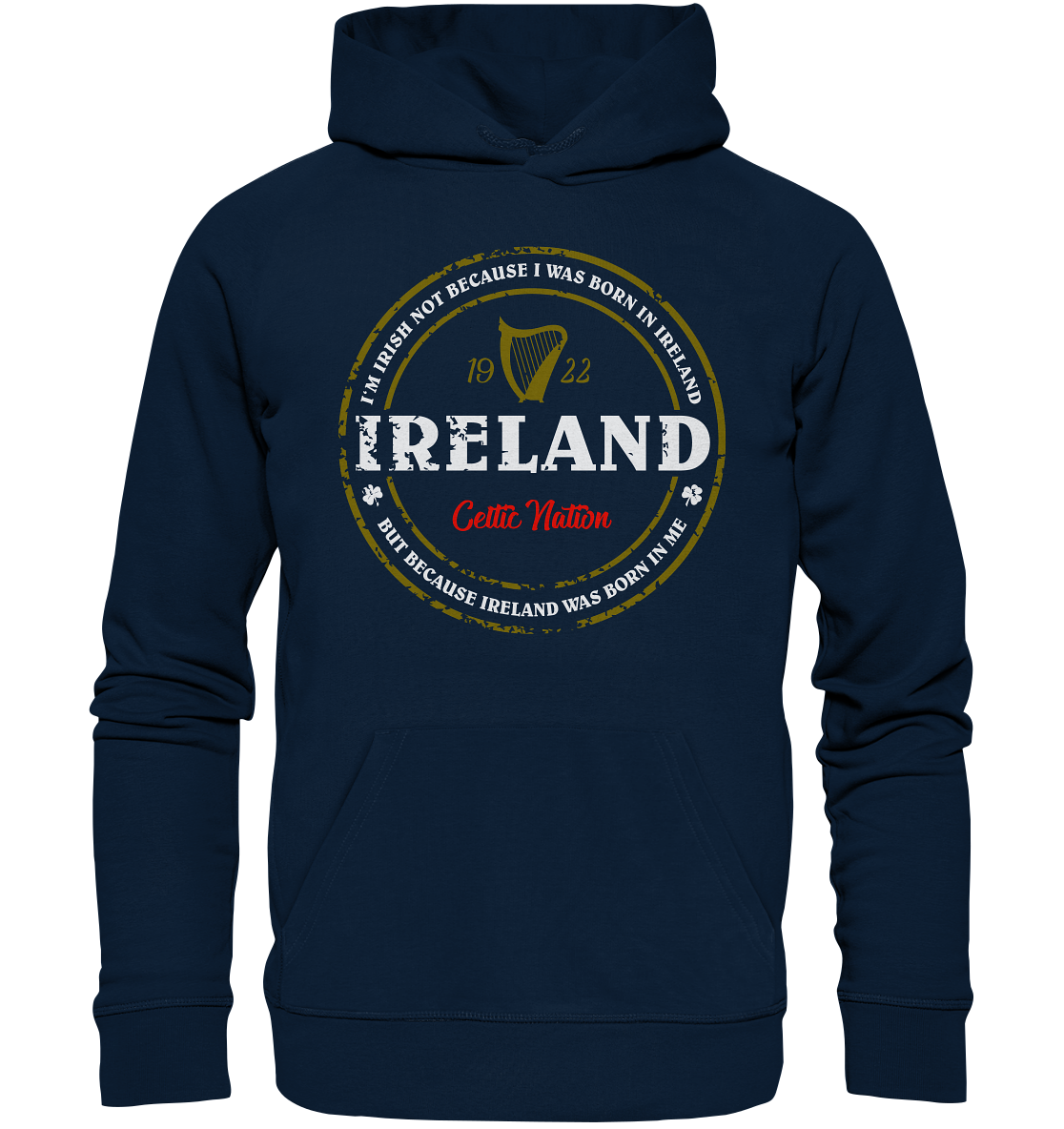 Ireland Was Born In Me - Organic Hoodie