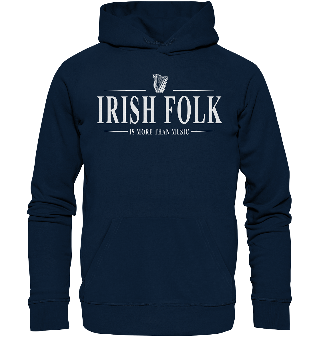 Irish Folk "Is More Than Music" - Organic Hoodie
