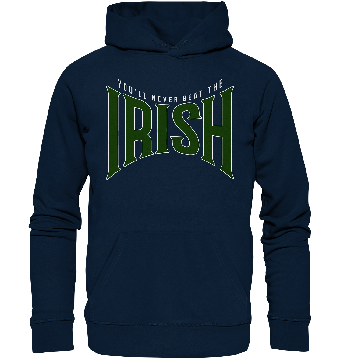 You'll Never Beat The Irish - Organic Hoodie
