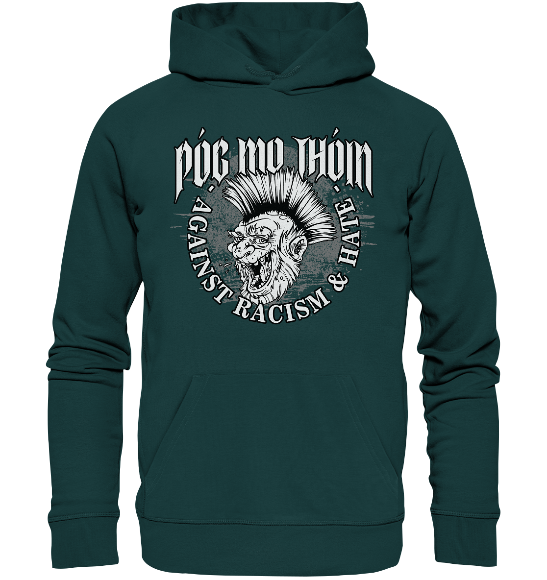 Póg Mo Thóin Streetwear "Against Racism & Hate" - Organic Hoodie
