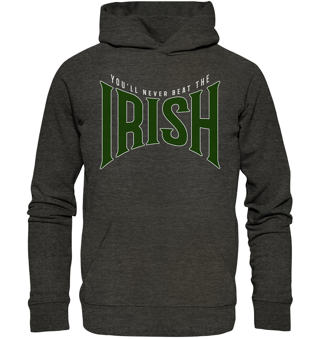 You'll Never Beat The Irish - Organic Hoodie