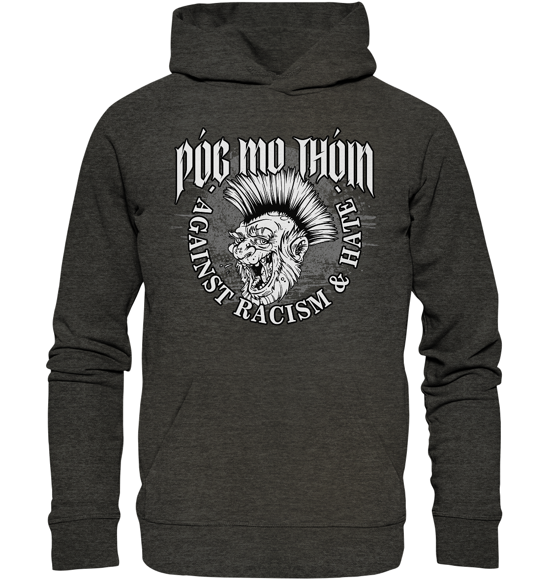 Póg Mo Thóin Streetwear "Against Racism & Hate" - Organic Hoodie