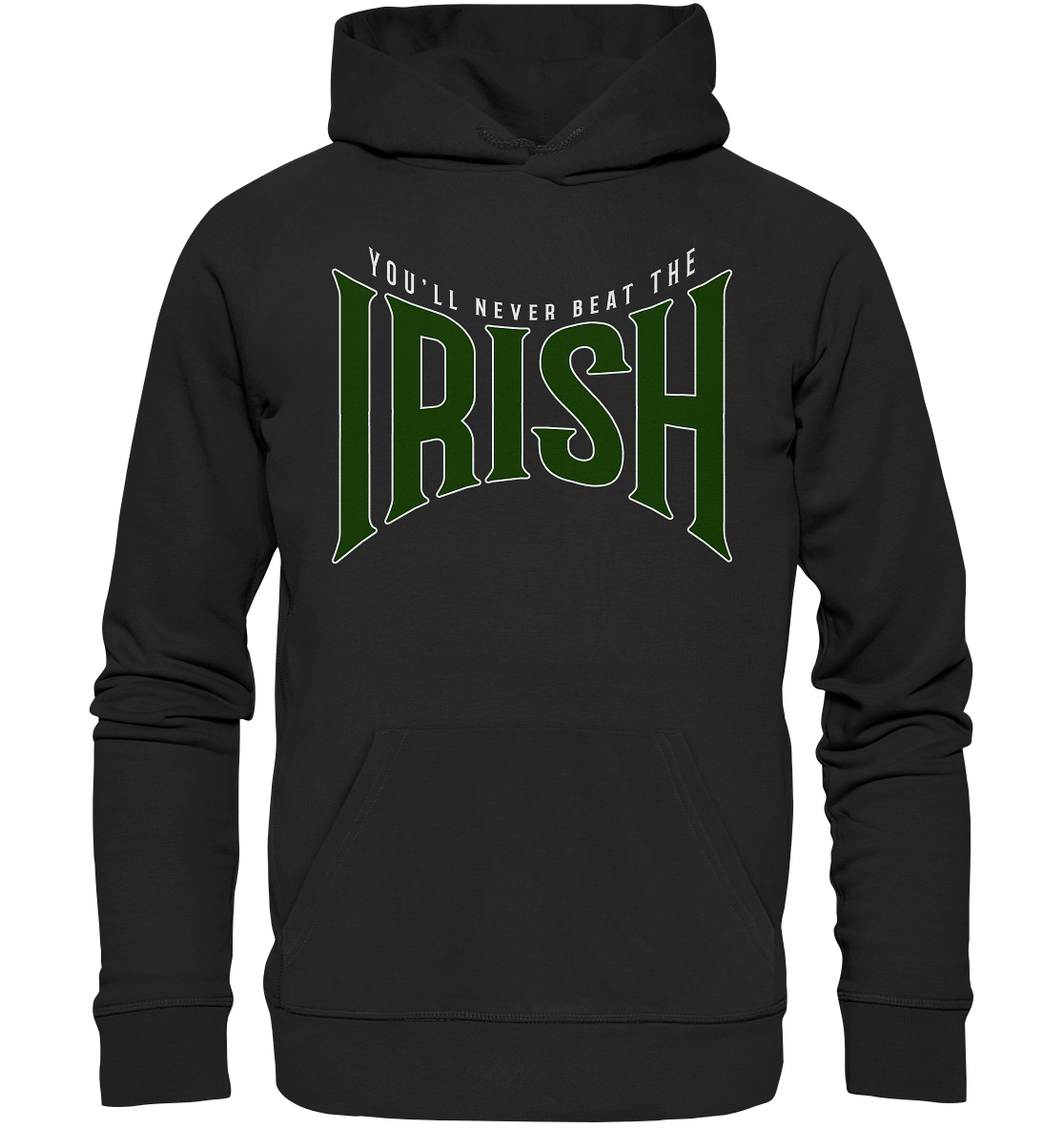 You'll Never Beat The Irish - Organic Hoodie