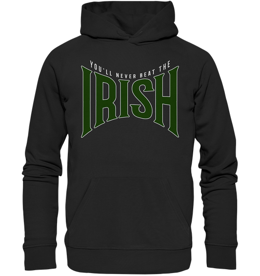 You'll Never Beat The Irish - Organic Hoodie