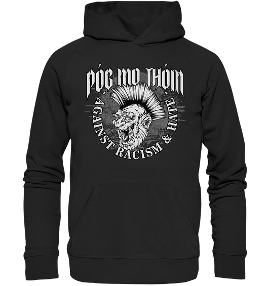 Póg Mo Thóin Streetwear "Against Racism & Hate" - Organic Hoodie