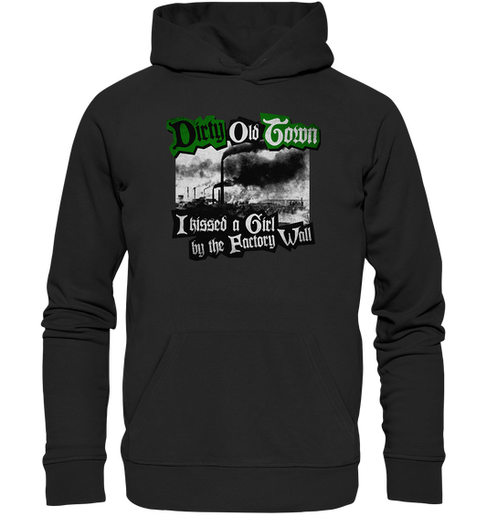 "Dirty Old Town" - Organic Hoodie