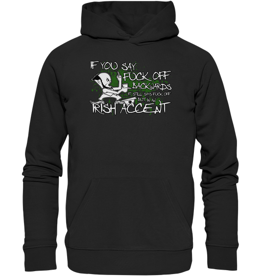 If You Say "Fuck Off" Backwards..." - Organic Hoodie