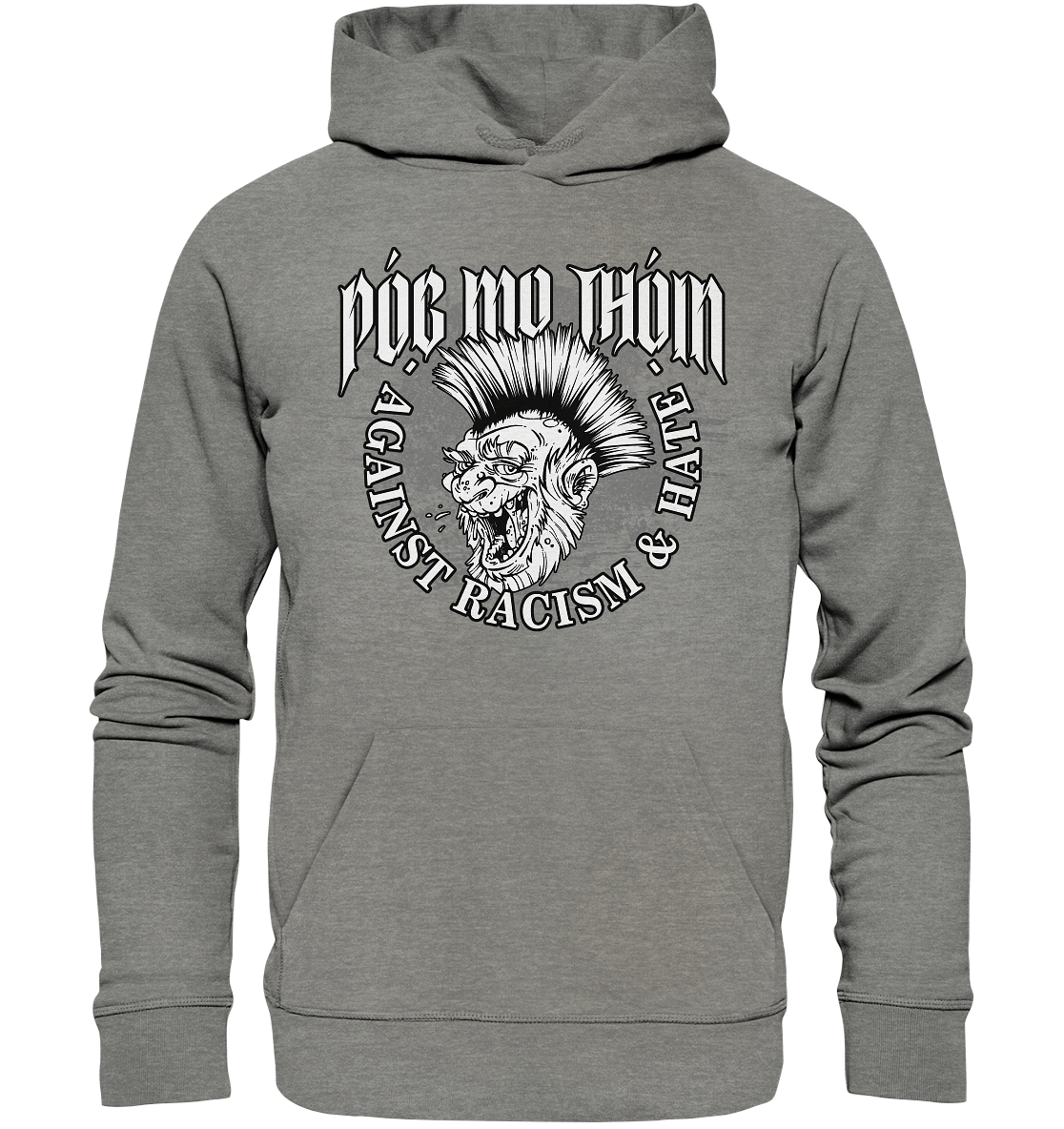 Póg Mo Thóin Streetwear "Against Racism & Hate" - Organic Hoodie