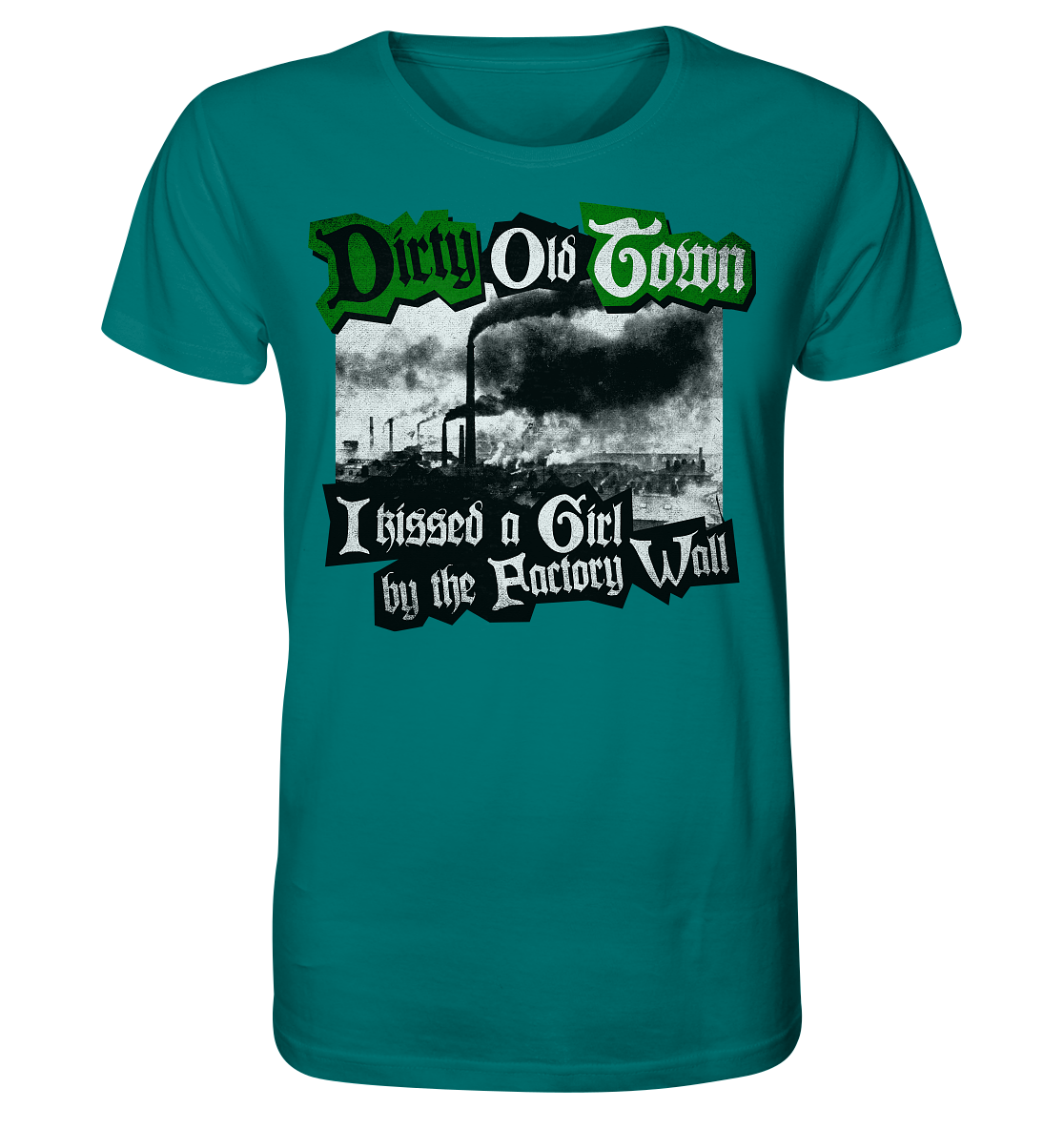 "Dirty Old Town" - Organic Shirt