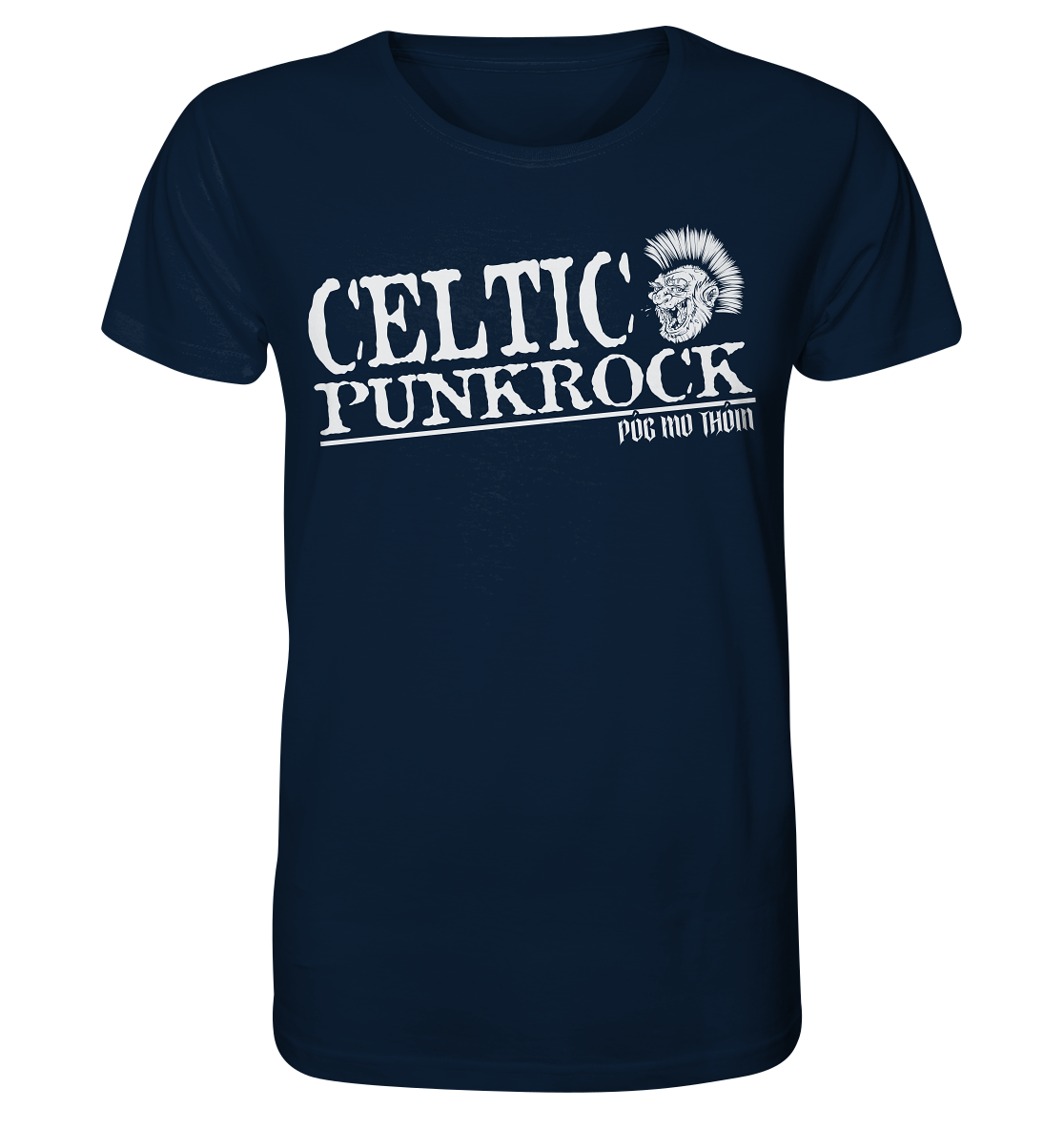 Póg Mo Thóin Streetwear "Celtic Punkrock" - Organic Shirt