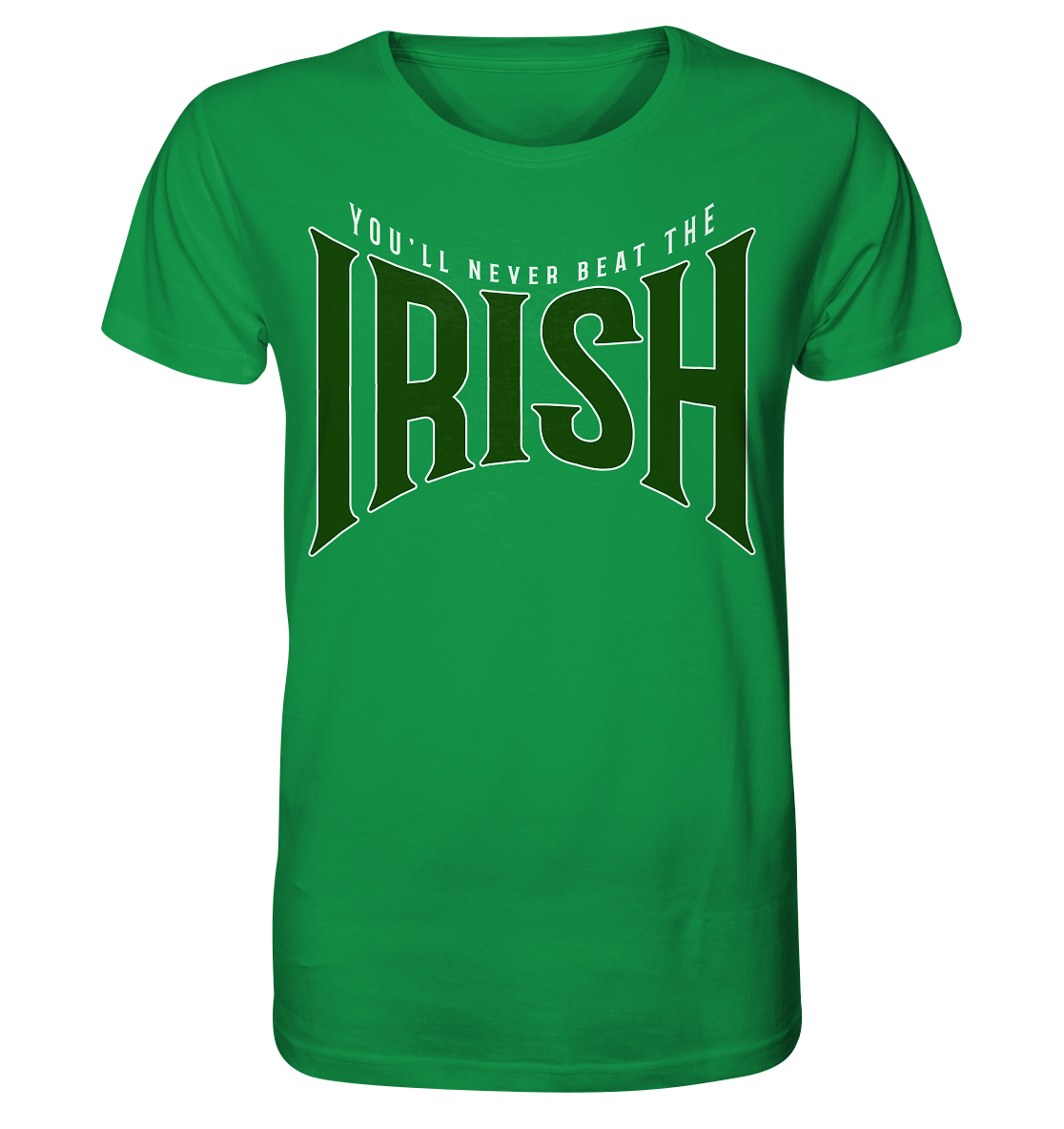 You'll Never Beat The Irish - Organic Shirt