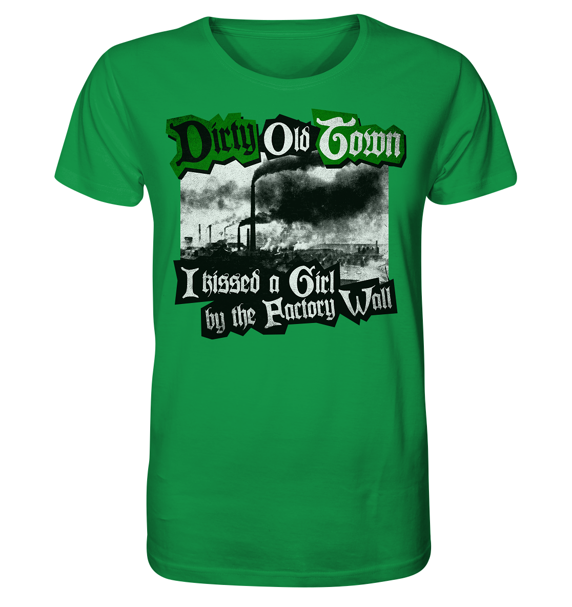 "Dirty Old Town" - Organic Shirt
