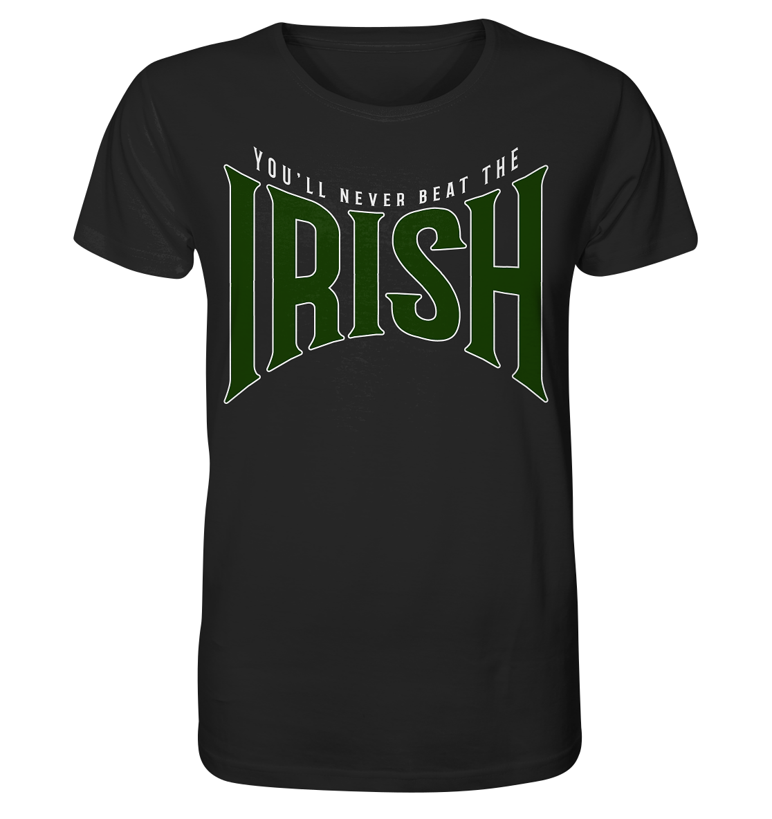 You'll Never Beat The Irish - Organic Shirt