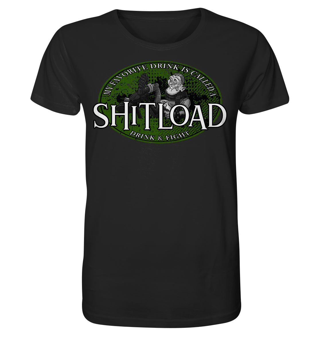 My Favorite Drink Is Called A "Shitload" - Organic Shirt