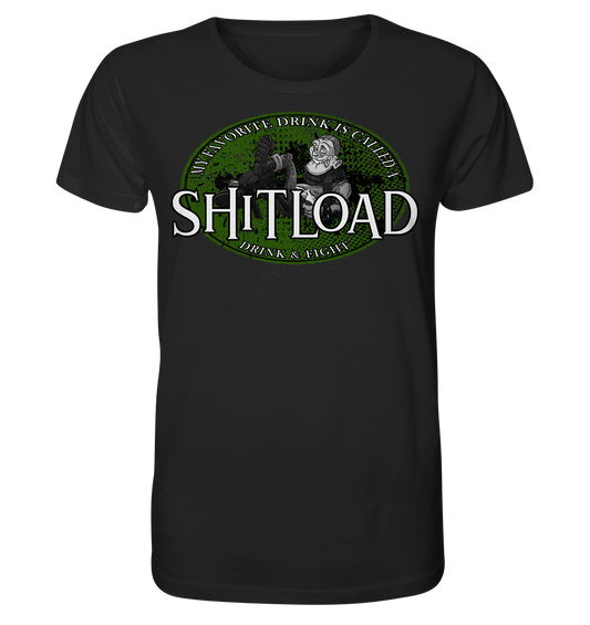 My Favorite Drink Is Called A "Shitload" - Organic Shirt