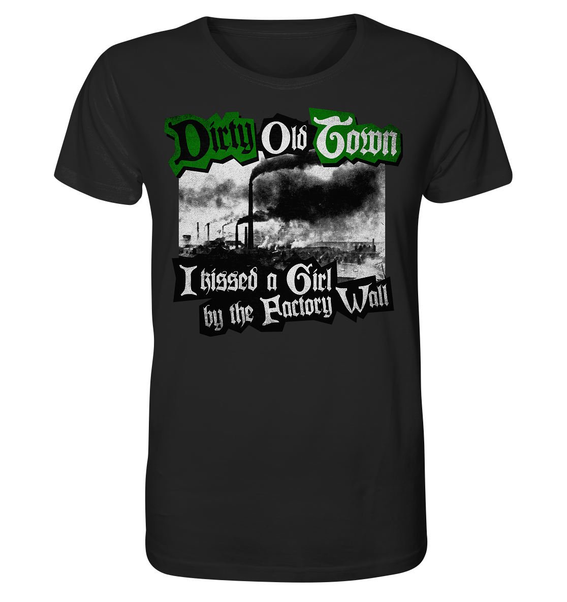"Dirty Old Town" - Organic Shirt